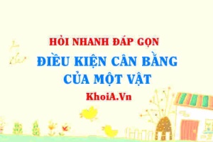 Điều kiện cân bằng của một vật lớp 10?